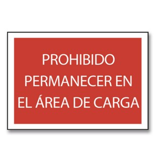 PROHIBIDO PERMANECER EN EL AREA DE CARGA