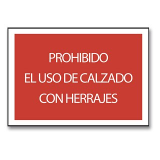 PROHIBIDO EL USO DE CALZADO CON HERRAJES