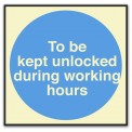 TO BE KEPT UNLOCKED DURING WORKING HOURS