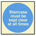 STAIRCASE MUST BE KEPT CLEAR AT ALL TIMES