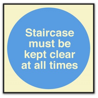 STAIRCASE MUST BE KEPT CLEAR AT ALL TIMES