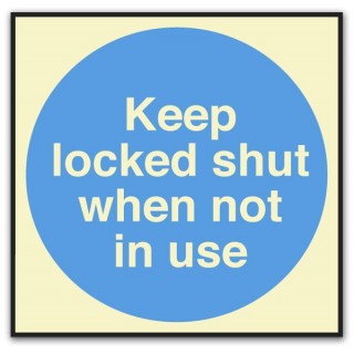 KEEP LOCKED SHUT WHEN NOT IN USE
