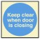 KEEP CLEAR WHEN DOOR IS CLOSING