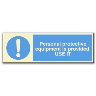PERSONAL PROTECTIVE EQUIPMENT IS PROVIDED USE IT