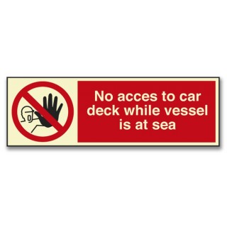 NO ACCES TO CAR DECK WHILE VESSEL IS AT SEA