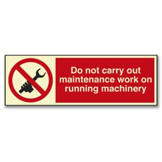 DO NOT CARRY OUT MAINTENANCE WORK ON RUNNING MACHINERY