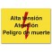 ALTA TENSIÓN ATENCIÓN PELIGRO DE MUERTE