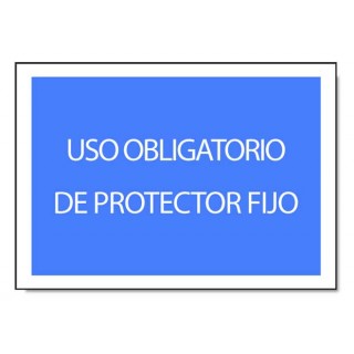 USO OBLIGATORIO DE PROTECTOR FIJO