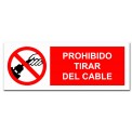 PROHIBIDO TIRAR DEL CABLE