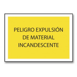 PELIGRO EXPULSIÓN DE MATERIAL INCANDESCENTE